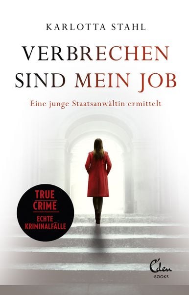 Verbrechen sind mein Job, Taschenbuch von Karlotta Stahl, Eden Books - ein Verlag der Edel Verlagsgruppe, 9783959103657