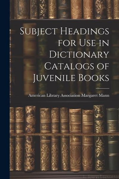 Produktbild: Subject Headings for Use in Dictionary Catalogs of Juvenile Books