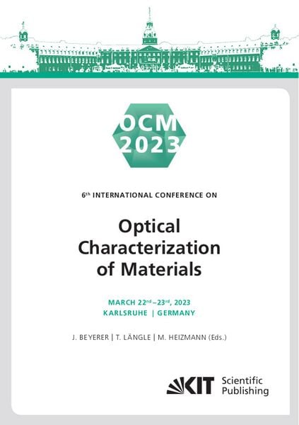 Produktbild: OCM 2023 - 6th International Conference on Optical Characterization of Materials, March 22nd &ndash; 23rd, 2023, Karlsruhe, Germany : Conference Proceedings