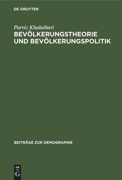 Bevölkerungstheorie und Bevölkerungspolitik, Gebundene Ausgabe von Parviz Khalatbari, De Gruyter Oldenbourg, 978-3-11-256523-0