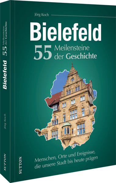 Produktbild: Bielefeld. 55 Meilensteine der Geschichte