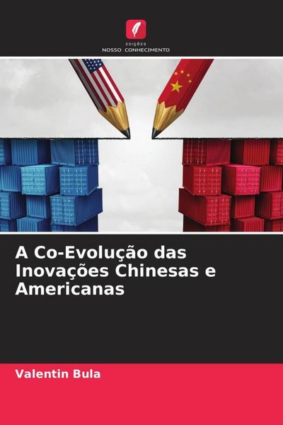 Produktbild: A Co-Evolu&ccedil;&atilde;o das Inova&ccedil;&otilde;es Chinesas e Americanas
