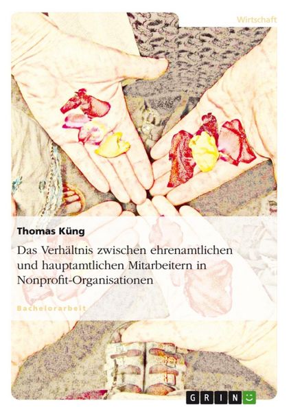 Produktbild: Das Verh&auml;ltnis zwischen ehrenamtlichen und hauptamtlichen Mitarbeitern in Nonprofit-Organisationen