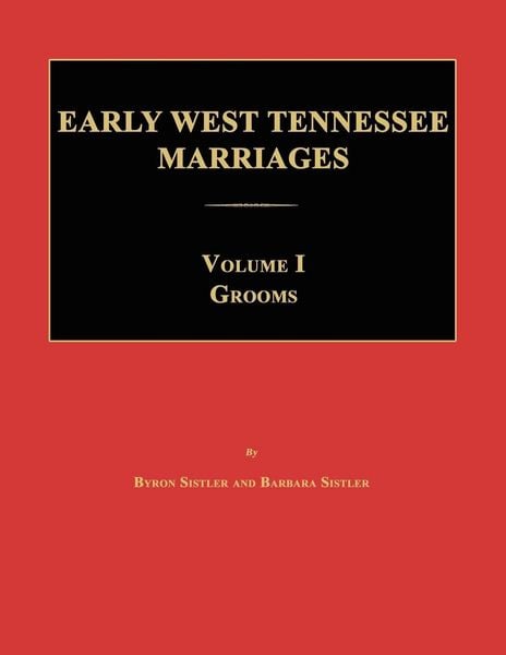 Produktbild: Early West Tennessee Marriages. Volumes I. Grooms