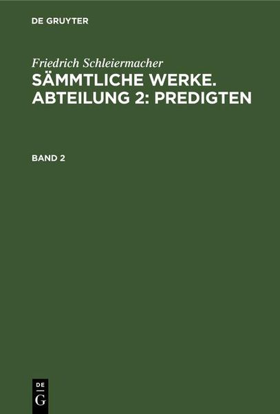 Produktbild: Friedrich Schleiermacher: S&auml;mmtliche Werke. Abteilung 2: Predigten. Band 2