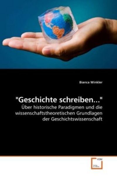 Winkler, B: 'Geschichte schreiben...'; Taschenbuch von Bianca Winkler, VDM, 9783639209341