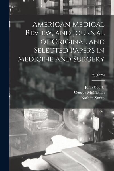 Produktbild: American Medical Review, and Journal of Original and Selected Papers in Medicine and Surgery; 2, (1825)