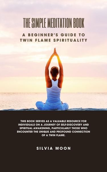 Produktbild: The Simple Meditation Book: A Beginner's Guide to Twin Flame Spirituality