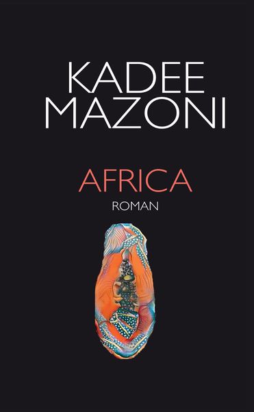 Africa - Road-Trip *** Roman, Taschenbuch von Kadee Mazoni, Tredition, 9783384364487