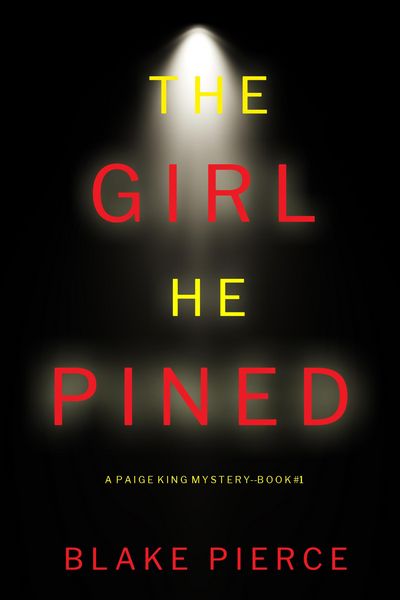 Produktbild: The Girl He Pined (A Paige King FBI Suspense Thriller-Book 1)