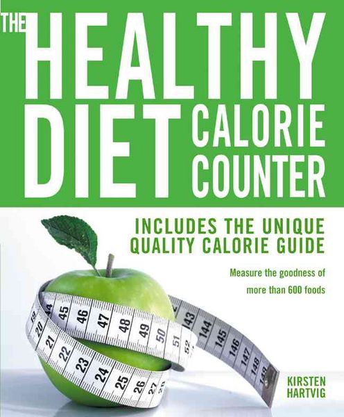 Produktbild: The Healthy Diet Calorie Counter: Includes the Unique Quality Calorie Guide*measure the Goodness of More Than 600 Foods