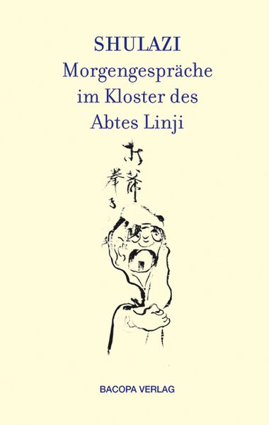 Produktbild: Shulazi - Morgengespr&auml;che im Kloster des Abtes Linji