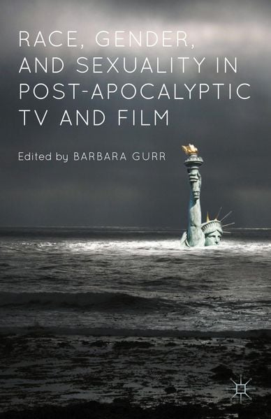 Produktbild: Race, Gender, and Sexuality in Post-Apocalyptic TV and Film