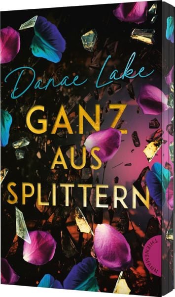 Ganz aus Splittern, Taschenbuch von Danae Lake, Thienemann in der Thienemann-Esslinger Verlag GmbH