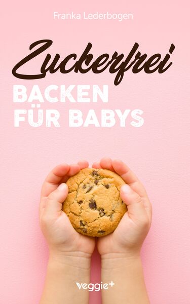 Produktbild: Zuckerfrei Backen f&uuml;r Babys