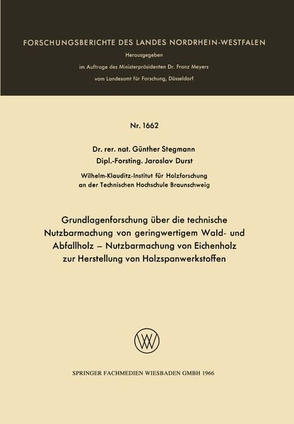 Produktbild: Grundlagenforschung &uuml;ber die technische Nutzbarmachung von geringwertigem Wald- und Abfallholz &mdash; Nutzbarmachung von Eichenholz zur Herstellung von Holzspanwerkstoffen