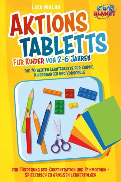 Produktbild: Aktionstabletts f&uuml;r Kinder von 2-6 Jahren: Die 70 besten Lerntabletts f&uuml;r Krippe, Kindergarten und Vorschule zur F&ouml;rderung der Konzentration und Feinm