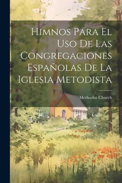 Produktbild: Himnos Para El Uso De Las Congregaciones Espa&ntilde;olas De La Iglesia Metodista