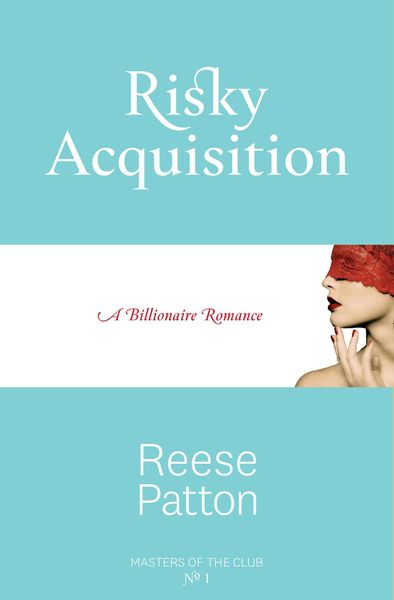 Produktbild: Risky Acquisition: A Billionaire Romance (Masters of the Club, #1)