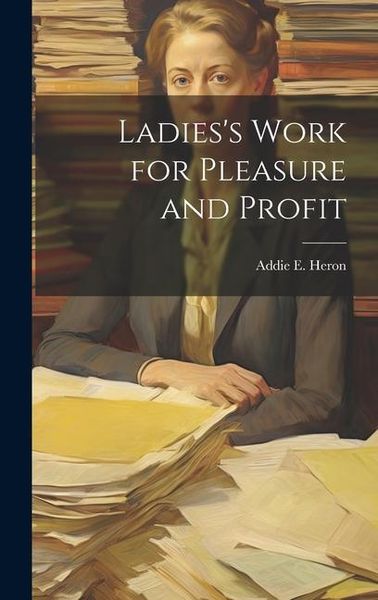 Produktbild: Ladies's Work for Pleasure and Profit