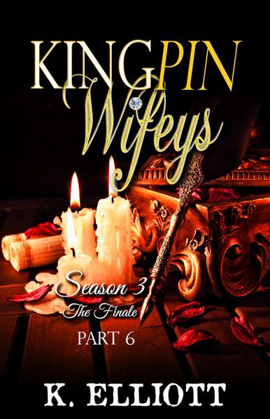 Produktbild: Kingpin Wifeys Season 3 Part 6 The Finale (Kingpin Wifeys, #20)