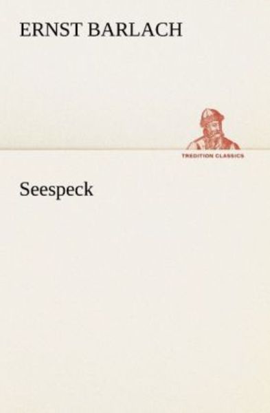 Seespeck, Taschenbuch von Ernst Barlach, Tredition, 9783842403352