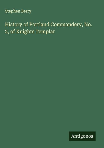 Produktbild: History of Portland Commandery, No. 2, of Knights Templar