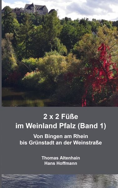 2 x 2 Füße im Weinland Pfalz (Band 1), Taschenbuch von Thomas Altenhain Hans Hoffmann, Bookmundo, 978-94-037-4124-6