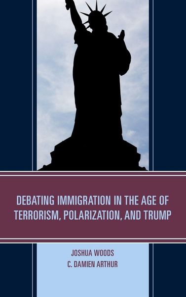 Produktbild: Debating Immigration in the Age of Terrorism, Polarization, and Trump