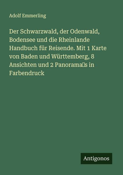 Produktbild: Der Schwarzwald, der Odenwald, Bodensee und die Rheinlande Handbuch f&uuml;r Reisende. Mit 1 Karte von Baden und W&uuml;rttemberg, 8 Ansichten und 2 Panorama's