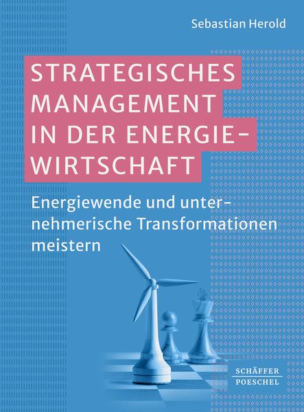 Strategisches Management in der Energiewirtschaft, Taschenbuch von Sebastian Herold, Schäffer-Poeschel, 978-3-7910-6081-1