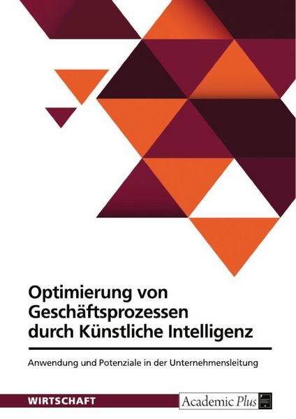 Produktbild: Optimierung von Gesch&auml;ftsprozessen durch K&uuml;nstliche Intelligenz