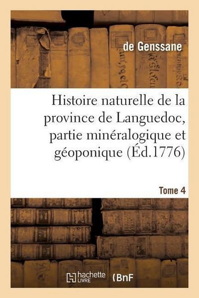 Produktbild: Histoire Naturelle de la Province de Languedoc, Partie Min&eacute;ralogique Et G&eacute;oponique. Tome 4