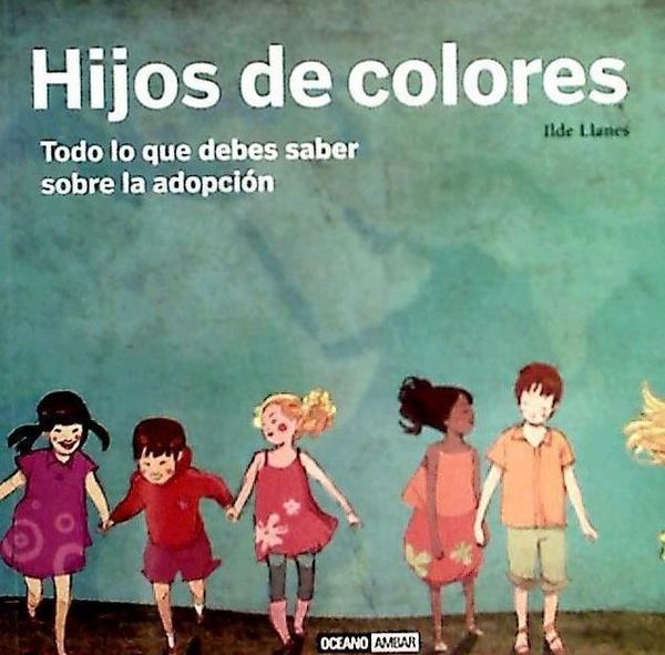 Produktbild: Hijos de colores : todo lo que debes saber sobre la adopci&oacute;n