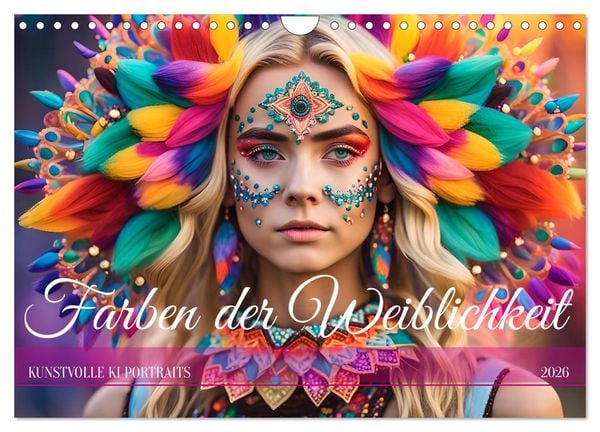 Produktbild: Farben der Weiblichkeit - Kunstvolle KI Portraits (Wandkalender 2026 DIN A4 quer), CALVENDO Monatskalender