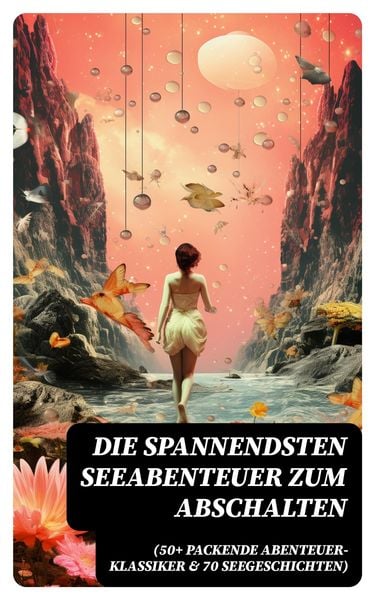 Produktbild: Die spannendsten Seeabenteuer zum Abschalten (50+ Packende Abenteuer-Klassiker & 70 Seegeschichten)
