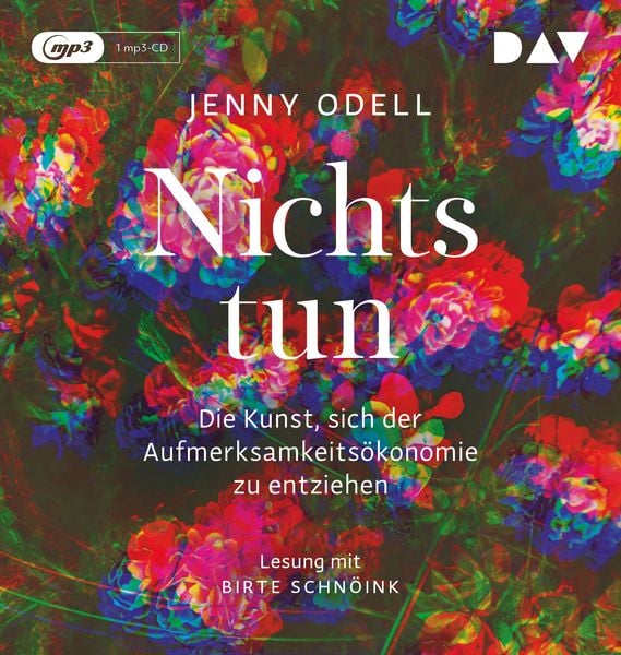 Produktbild: Nichts tun &ndash; Die Kunst, sich der Aufmerksamkeits&ouml;konomie zu entziehen
