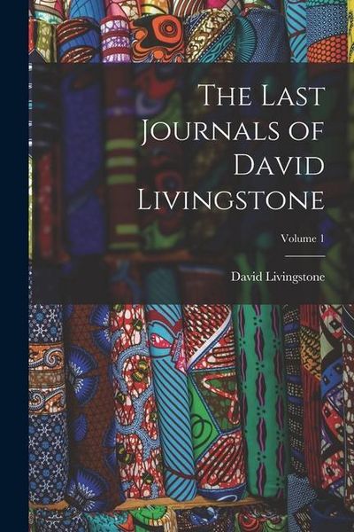 Produktbild: The Last Journals of David Livingstone; Volume 1