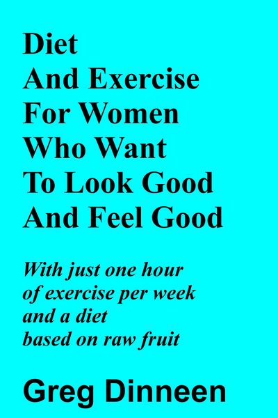 Produktbild: Diet And Exercise For Women Who Want To Look Good And Feel Good
