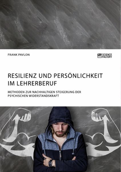 Produktbild: Resilienz und Pers&ouml;nlichkeit im Lehrerberuf. Methoden zur nachhaltigen Steigerung der psychischen Widerstandskraft