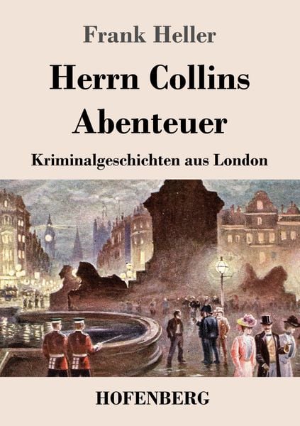Herrn Collins Abenteuer, Taschenbuch von Frank Heller, Henricus - Edition Deutsche Klassik, 9783743739680