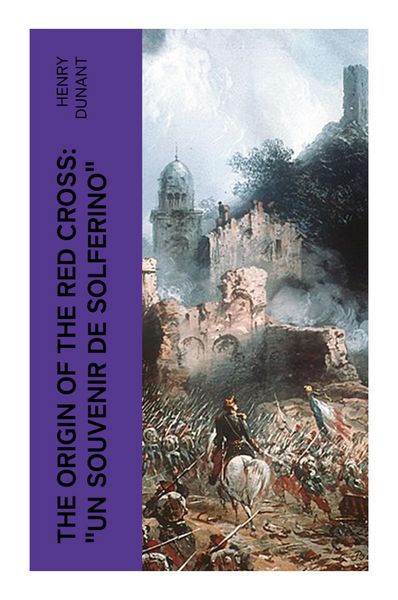 Produktbild: The Origin of the Red Cross: "Un souvenir de Solferino"