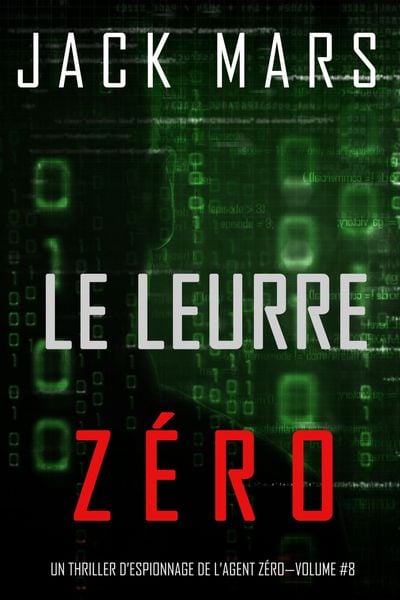 Produktbild: Le Leurre Z&eacute;ro (Un Thriller d'Espionnage de l'Agent Z&eacute;ro-Volume #8)