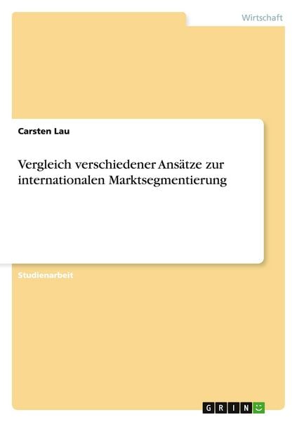 Produktbild: Vergleich verschiedener Ans&auml;tze zur internationalen Marktsegmentierung