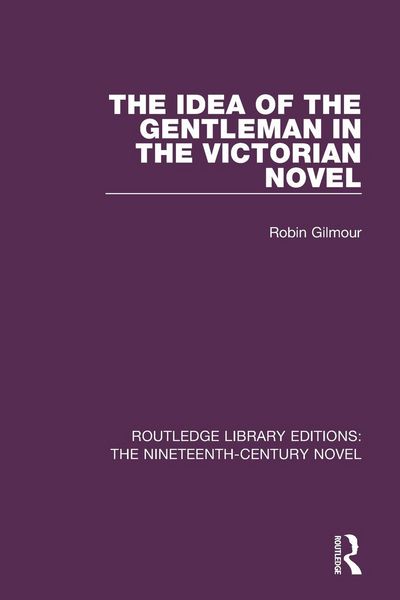Produktbild: The Idea of the Gentleman in the Victorian Novel