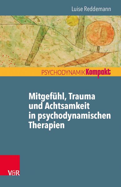 Produktbild: Mitgef&uuml;hl, Trauma und Achtsamkeit in psychodynamischen Therapien