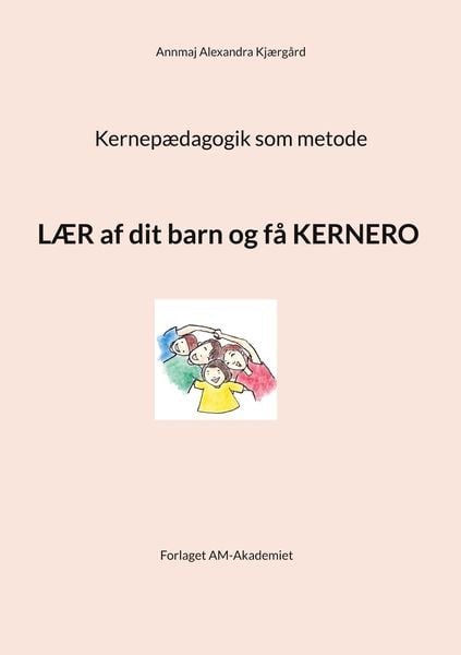Produktbild: Kernep&aelig;dagogik som metode