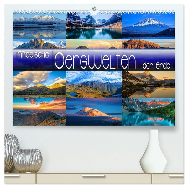 Magische Bergwelten der Erde (hochwertiger Premium Wandkalender 2026 DIN A2 quer), Kunstdruck in Hochglanz