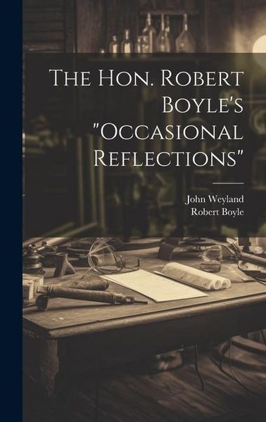 Produktbild: The Hon. Robert Boyle's "occasional Reflections"