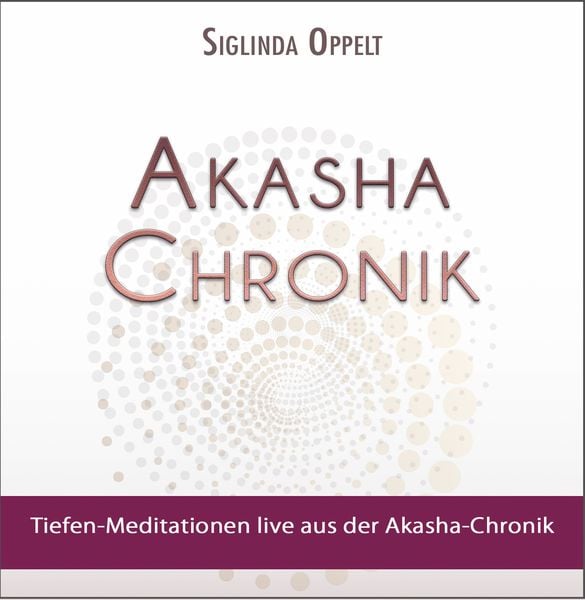 Akasha-Chronik - Siglinda Oppelt, CD, 9783964420299
